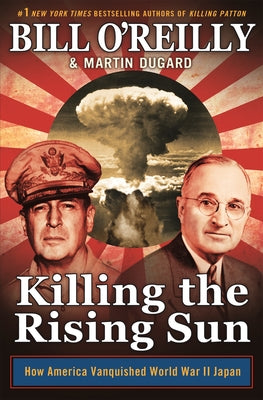 Killing the Rising Sun: How America Vanquished ...
