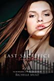 Last Sacrifice by Richelle Mead (2010-12-07)