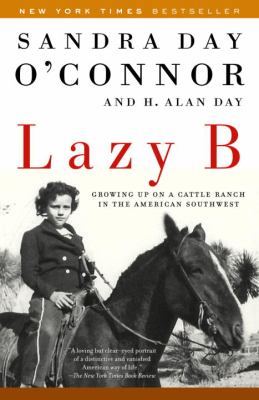 Lazy B: Growing Up on a Cattle Ranch in the Ame...