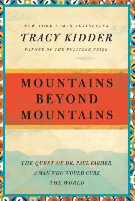 Mountains Beyond Mountains: The Quest of Dr. Pa...