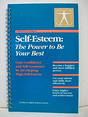 Self-Esteem: The Power to Be Your Best Spiral-bound – January 1, 1991