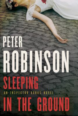 Sleeping in the Ground: An Inspector Banks Novel