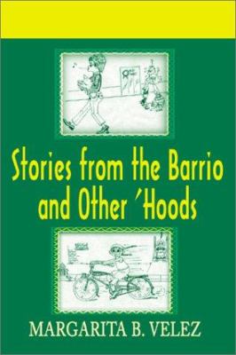 Stories from the Barrio and Other 'Hoods