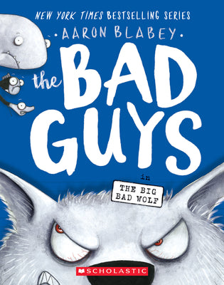 The Bad Guys in the Big Bad Wolf (the Bad Guys ...