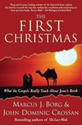 The First Christmas: What the Gospels Really Te...