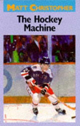 The Hockey Machine (Matt Christopher Sports Cla...