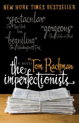 The Imperfectionists: A Novel