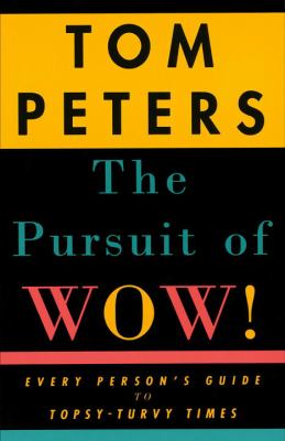 The Pursuit of Wow!: Every Person's Guide to To...