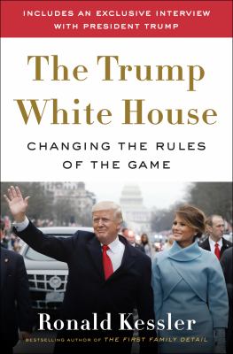 The Trump White House: Changing the Rules of th...