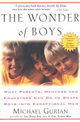The Wonder of Boys: What Parents, Mentors and E...