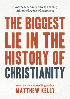The Biggest Lie in the History of Christianity:...