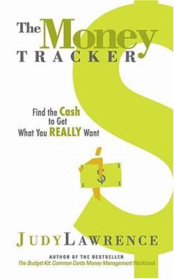 The Money Tracker: Find the Cash to Get What Yo...