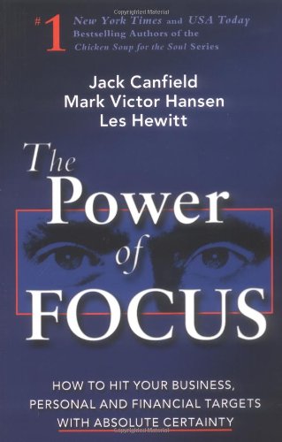 The Power of Focus: What the World's Greatest A...