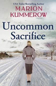 Uncommon Sacrifice: An epic, heartbreaking and gripping World War 2 novel (Book #6 in the War Girls Series)