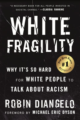 White Fragility: Why It's So Hard for White Peo...