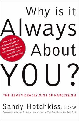 Why Is It Always about You?: The Seven Deadly S...