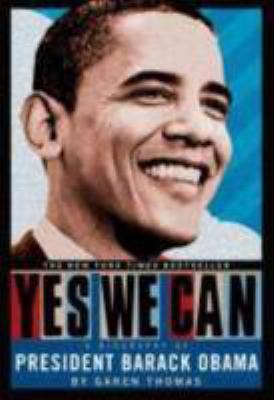 Yes, We Can: A Biography of President Barack Obama