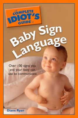 Idiot Sign Language The Complete Idiot's Guide to Baby Sign Language – El Paso's Thrift ...